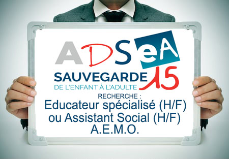 L’Adsea recrute un éducateur spécialisé ou un assistant social (H/F) pour l’ A.E.M.O. d’ Aurillac