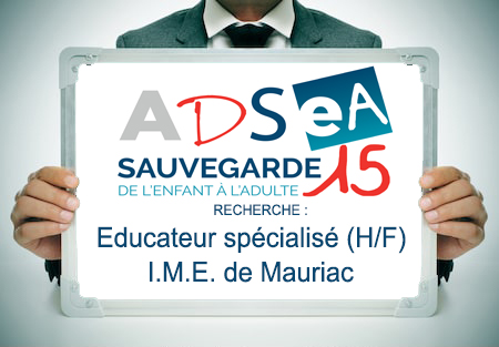 L’ADSEA recrute un Educateur Spécialisé (H/F) pour l’IME de Mauriac