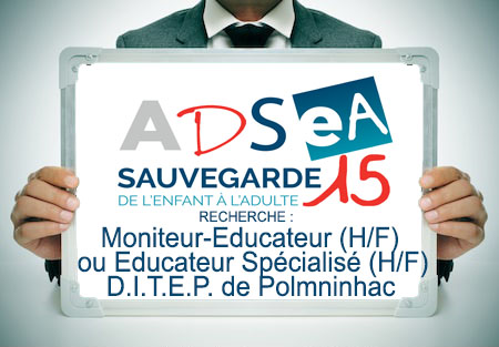 L’ADSEA recrute un éducateur spécialisé ou un moniteur éducateur (H/F) pour le D.I.T.E.P. de Polminhac